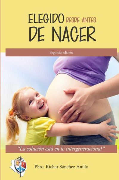 Cover for Richar Sánchez Anillo · Elegido Desde Antes de Nacer (Book) (2019)