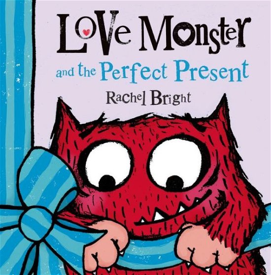 Cover for Rachel Bright · Love Monster and the Perfect Present - Love Monster (Hardcover bog) (2014)