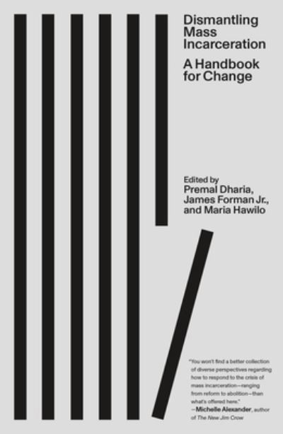 Premal Dharia · Dismantling Mass Incarceration (Book) (2024)