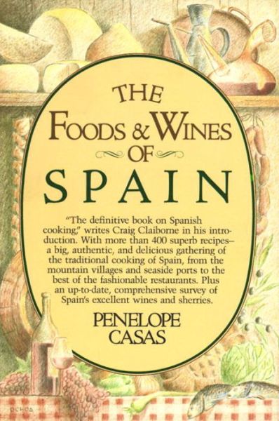 The Foods and Wines of Spain - Penelope Casas - Books - Knopf - 9780394513485 - October 12, 1982