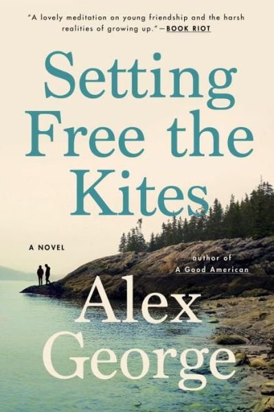 Cover for Alex George · Setting Free The Kites (Paperback Book) (2018)