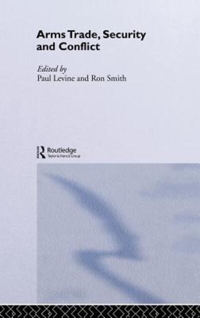 Cover for Jon R Stone · The Arms Trade, Security and Conflict - Routledge Studies in Defence and Peace Economics (Hardcover Book) (2003)