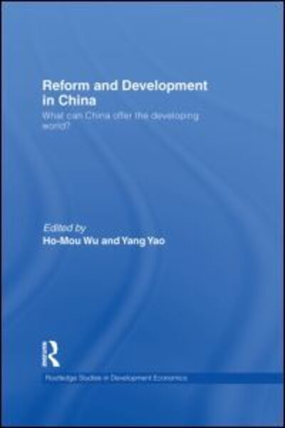 Cover for Yang L Yao · Reform and Development in China: What Can China Offer the Developing World - Routledge Studies in Development Economics (Hardcover Book) (2010)