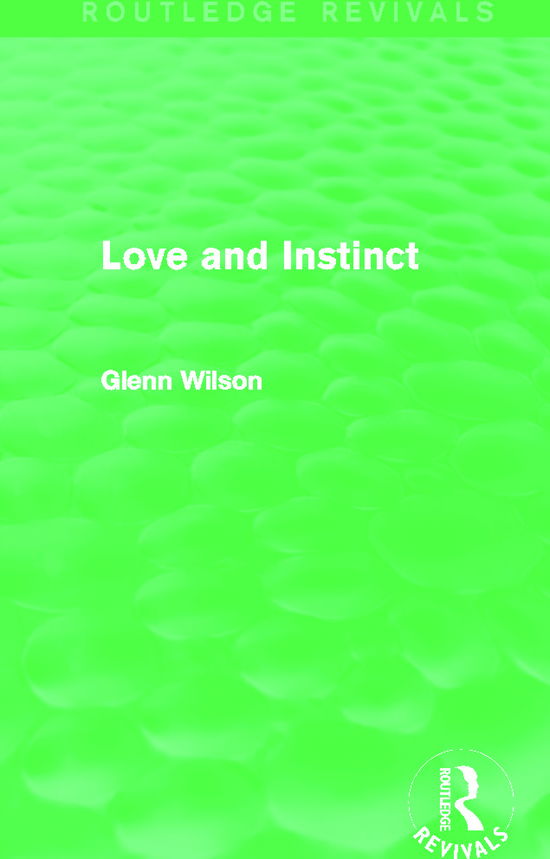 Cover for Glenn Wilson · Love and Instinct (Routledge Revivals) - Routledge Revivals (Paperback Book) (2015)