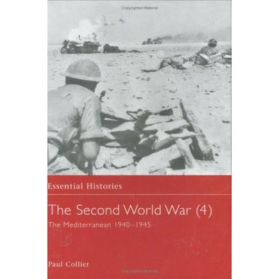 Cover for Paul Collier · The Second World War, Vol. 4: The Mediterranean 1940-1945 - Essential Histories (Hardcover Book) (2003)