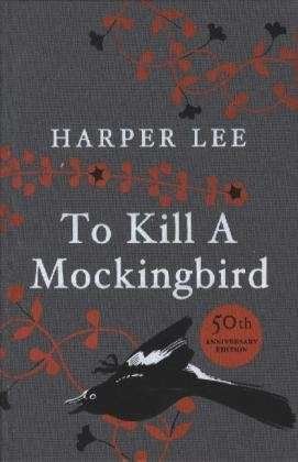 Cover for Harper Lee · To Kill A Mockingbird: 60th Anniversary Edition (Gebundenes Buch) [Special edition] (2010)
