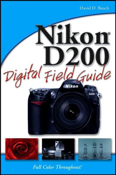 Cover for David D. Busch · Nikon D200 Digital Field Guide - Digital Field Guide (Paperback Bog) (2006)