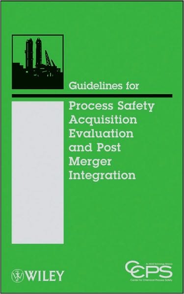 Guidelines for Process Safety Acquisition Evaluation and Post Merger Integration - CCPS (Center for Chemical Process Safety) - Libros - John Wiley & Sons Inc - 9780470251485 - 20 de agosto de 2010