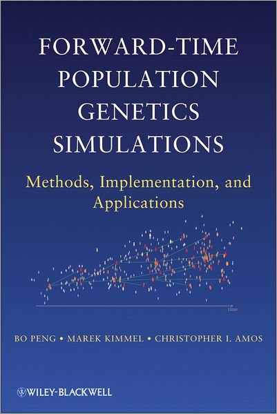 Cover for Bo Peng · Forward-Time Population Genetics Simulations: Methods, Implementation, and Applications (Paperback Book) (2012)