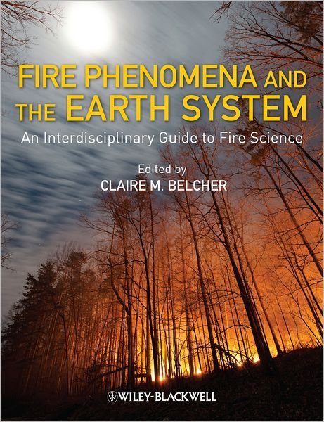 Cover for CM Belcher · Fire Phenomena and the Earth System: An Interdisciplinary Guide to Fire Science (Hardcover bog) (2013)