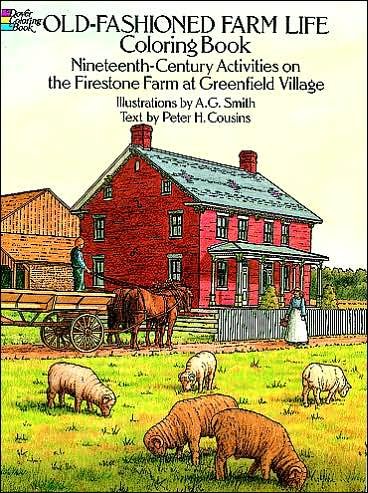 Cover for A.G.; Cousins Smith · Old-Fashioned Farm Life Colouring Book: Nineteenth-Century Activities on the Firestone Farm at Greenfield Village - Dover History Coloring Book (MERCH) (2003)