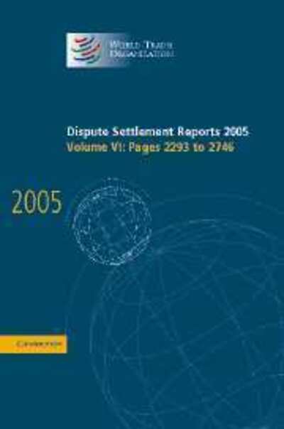 Dispute Settlement Reports 2005 - World Trade Organization Dispute Settlement Reports - World Trade Organization - Książki - Cambridge University Press - 9780521885485 - 30 sierpnia 2007