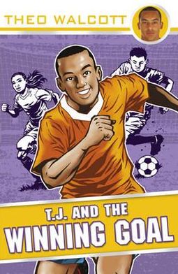 Cover for Theo Walcott · T.J. and the Winning Goal - T.J. (Theo Walcott) (Paperback Book) (2010)