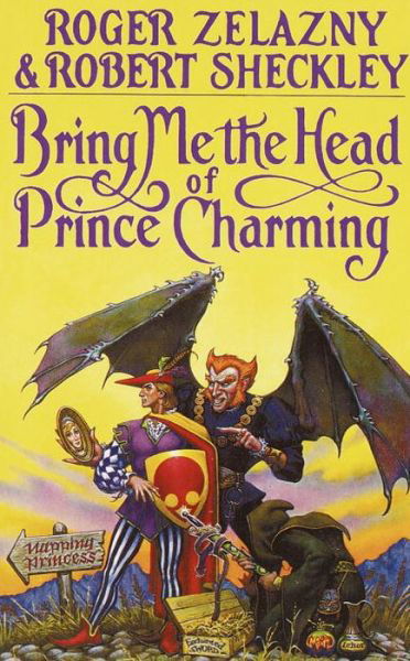 Bring Me the Head of Prince Charming - Roger Zelazny - Libros - Spectra - 9780553354485 - 1 de noviembre de 1991