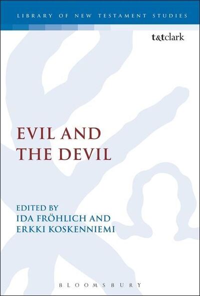 Cover for Erkki Koskenniemi · Evil and the Devil - International Studies in Christian Origins (Gebundenes Buch) (2013)