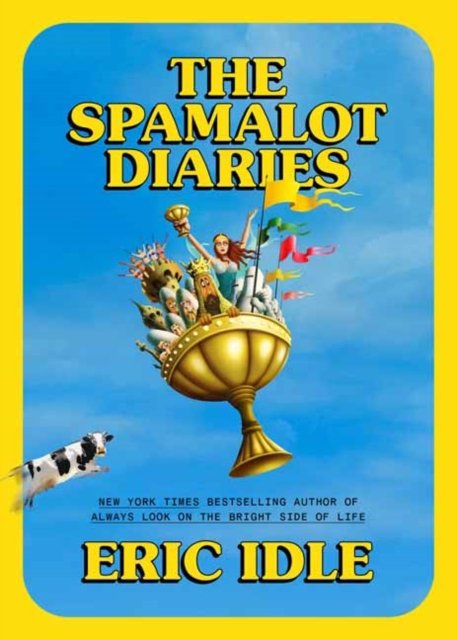Cover for Eric Idle · The Spamalot Diaries (Gebundenes Buch) (2024)