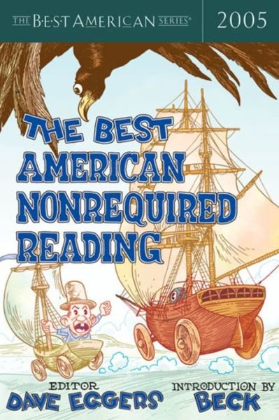 The Best American Nonrequired Reading - Dave Eggers - Kirjat - Houghton Mifflin - 9780618570485 - lauantai 1. lokakuuta 2005