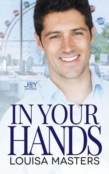 Cover for Louisa Masters · In Your Hands: A Joy Universe Novel (Paperback Book) (2020)