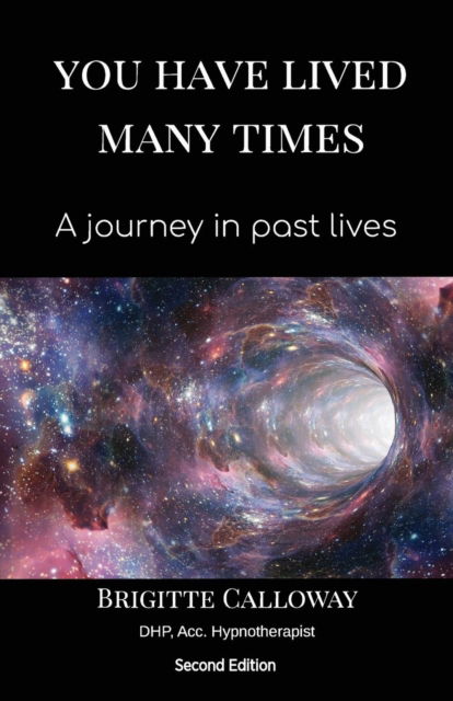 You Have Lived Many Times - Brigitte Calloway - Books - White Light Publishing House - 9780648410485 - December 1, 2018