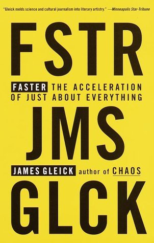 Faster: the Acceleration of Just About Everything - James Gleick - Bøker - Vintage - 9780679775485 - 5. september 2000