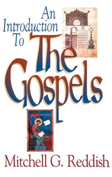 An Introduction to the Gospels - Mitchell G. Reddish - Books - Abingdon Press - 9780687004485 - June 1, 1997