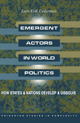 Cover for Lars-Erik Cederman · Emergent Actors in World Politics: How States and Nations Develop and Dissolve - Princeton Studies in Complexity (Paperback Book) (1997)