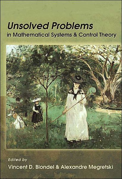 Cover for Vincent D Blondel · Unsolved Problems in Mathematical Systems and Control Theory (Inbunden Bok) (2004)