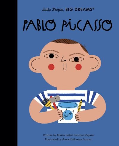 Cover for Maria Isabel Sanchez Vegara · Pablo Picasso - Little People, BIG DREAMS (Hardcover Book) (2022)