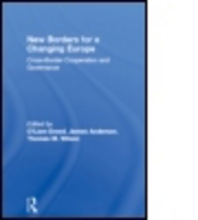 Cover for James Anderson · New Borders for a Changing Europe: Cross-Border Cooperation and Governance - Routledge Studies in Federalism and Decentralization (Taschenbuch) (2003)