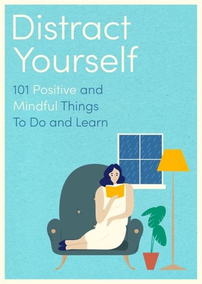 Cover for Little Brown Book Group UK · Distract Yourself: 101 positive and mindful things to do or learn (Paperback Book) (2020)