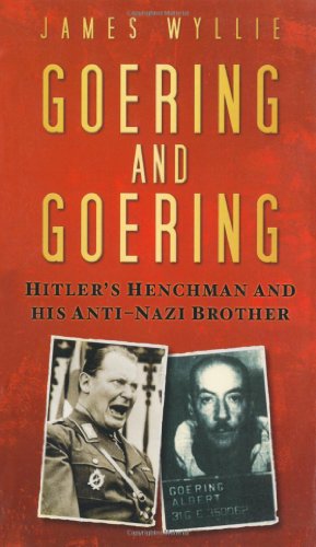 Cover for James Wyllie · Goering and Goering: Hitler's Henchman and his Anti-Nazi Brother (Paperback Book) [Reprint edition] (2010)