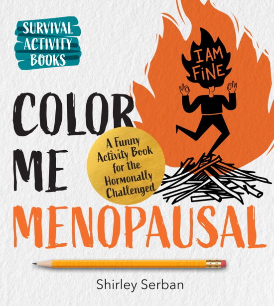 Cover for Shirley Serban · Color Me Menopausal: A Funny Activity Book for the Hormonally Challenged - Survival Activity Books (Paperback Book) (2024)