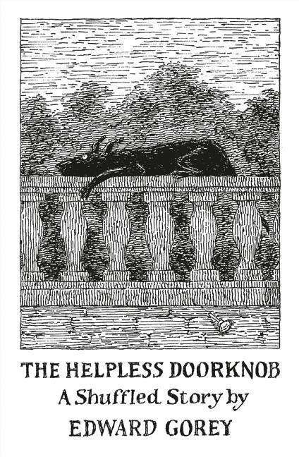 The Helpless Doorknob a Shuffled Story by Edward Gorey - Edward Gorey - Merchandise - Pomegranate Communications Inc,US - 9780764972485 - 15. juni 2015
