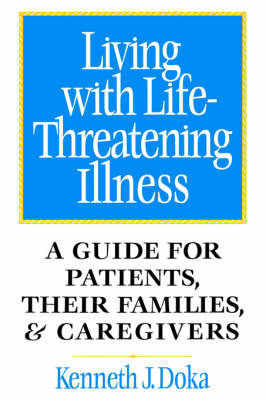 Cover for Kenneth J. Doka · Living with Life-Threatening Illness: A Guide for Patients, Their Families, and Caregivers (Paperback Book) [New edition] (1998)