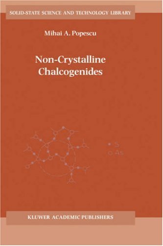 M.A. Popescu · Non-Crystalline Chalcogenicides - Solid-State Science and Technology Library (Hardcover Book) [2000 edition] (2000)