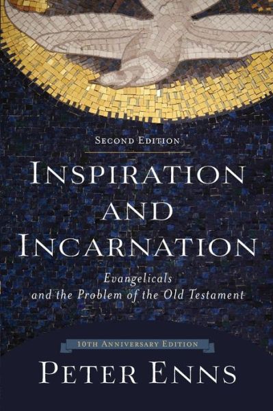 Cover for Peter Enns · Inspiration and Incarnation – Evangelicals and the Problem of the Old Testament (Paperback Book) [2nd edition] (2015)