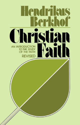 Christian Faith: an Introduction to the Study of the Faith - Mr. Hendrikus Berkhof - Books - Wm. B. Eerdmans Publishing Company - 9780802805485 - January 24, 1991