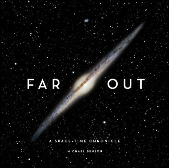 Cover for Michael Benson · Far Out: a Space-time Chronicle (Innbunden bok) [Anniversary Tie-in edition] (2009)