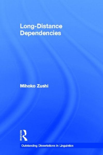 Cover for Mihoko Zushi · Long-Distance Dependencies - Outstanding Dissertations in Linguistics (Hardcover Book) (2001)