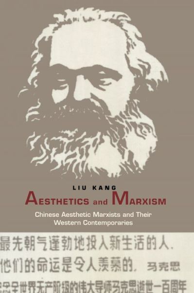 Cover for Kang Liu · Aesthetics and Marxism: Chinese Aesthetic Marxists and Their Western Contemporaries - Post-Contemporary Interventions (Paperback Book) (2000)