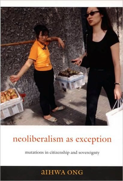 Cover for Aihwa Ong · Neoliberalism as Exception: Mutations in Citizenship and Sovereignty (Paperback Book) (2006)
