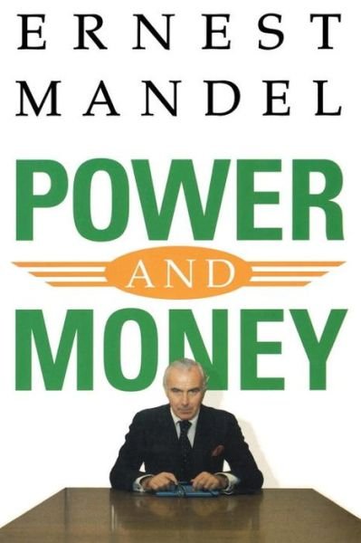 Cover for Ernest Mandel · Power and Money: A Marxist Theory of Bureaucracy (Paperback Bog) (1992)