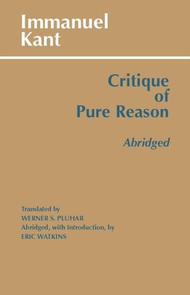 Cover for Immanuel Kant · Critique of Pure Reason, Abridged - Hackett Classics (Paperback Book) [Abr edition] (1999)