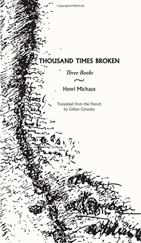 Cover for Henri Michaux · Thousand Times Broken: Three Books (Paperback Book) (2014)