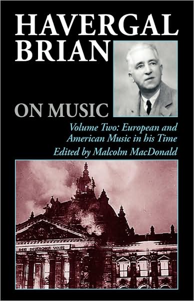 Cover for Havergal Brian · Havergal Brian on Music: Volume Two: European and American Music in his Time - Musicians on Music (Inbunden Bok) (2009)