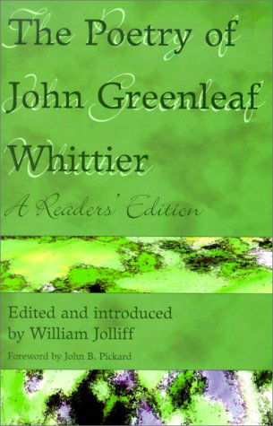 Cover for John Greenleaf Whittier · The Poetry of John Greenleaf Whittier: a Readers' Edition (Paperback Book) (2000)