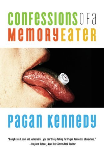 Cover for Pagan Kennedy · Confessions of a Memory Eater (Pocketbok) (2006)