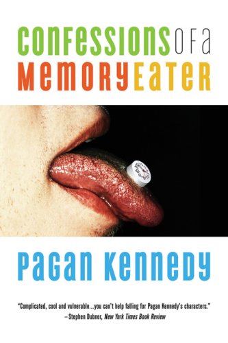 Cover for Pagan Kennedy · Confessions of a Memory Eater (Paperback Book) (2006)