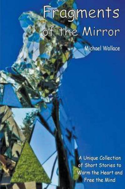 Cover for Michael Wallace · Fragments of the Mirror (Paperback Book) (2015)