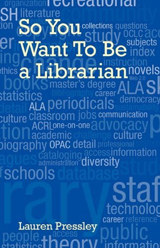 Cover for Lauren Pressley · So You Want to Be a Librarian (Paperback Book) (2009)